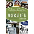 thumbnail image 1 of Pre-Owned Classic Eateries of the Arkansas Delta (Paperback) 1626197563 9781626197565, 1 of 1