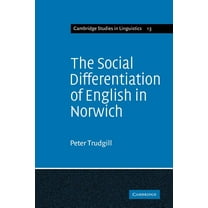 Cambridge Studies in Linguistics The Social Differentiation of English in Norwich, Book 13, (Paperback)