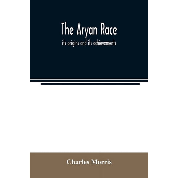 The Aryan race; its origins and its achievements, (Paperback)