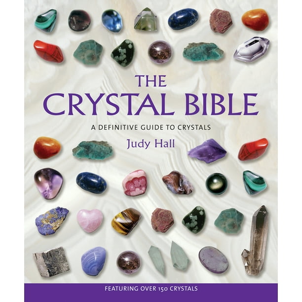 The Crystal Bible A Definitive Guide to Crystals