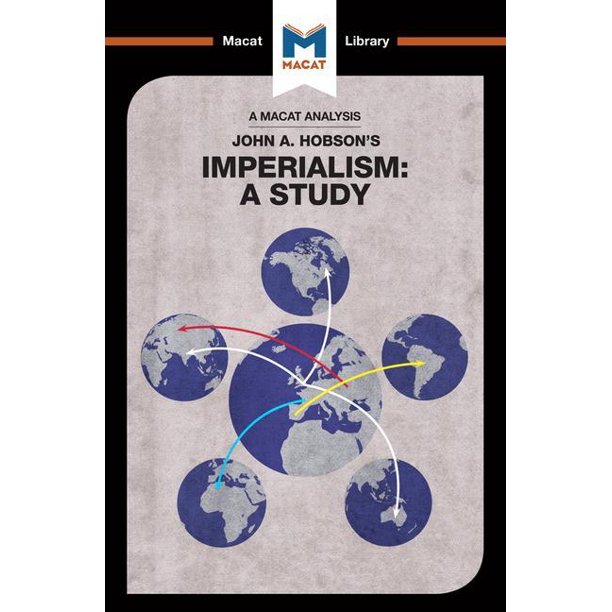 Macat Library An Analysis of John A. Hobson�s Imperialism