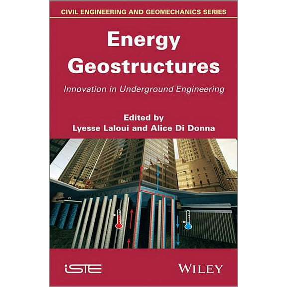 Energy Geostructures: Innovation in Underground Engineering, (Hardcover)