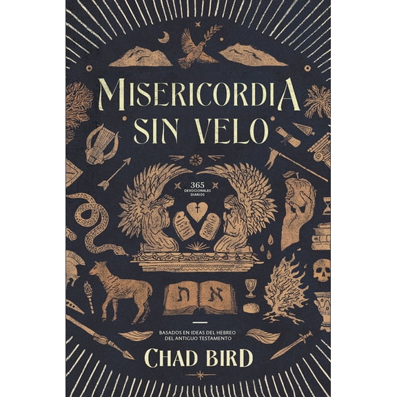 Misericordia sin velo: 365 Devocionales diarios basados en ideas del Hebreo del Antiguo Testamento, (Paperback)