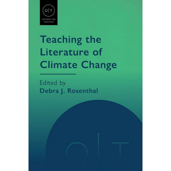 Options for Teaching Teaching the Literature of Climate Change, (Paperback)