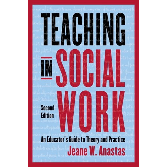Teaching in Social Work: An Educator's Guide to Theory and Practice, (Paperback)