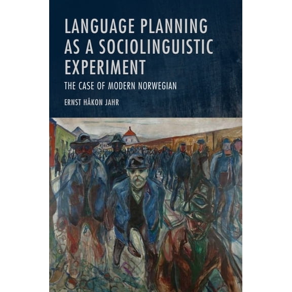 Language Planning as a Sociolinguistic Experiment: The Case of Modern Norwegian, (Hardcover)