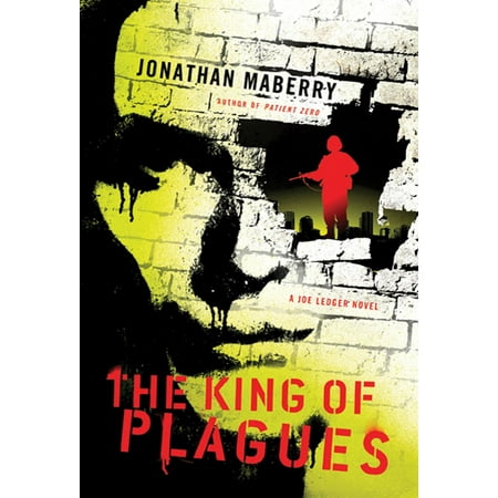 The King of Plagues : A Joe Ledger Novel