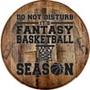 Bar Sign Do not disturbfantasy basketball season funny Bar Wall Decor Bourbon Barrel Lid