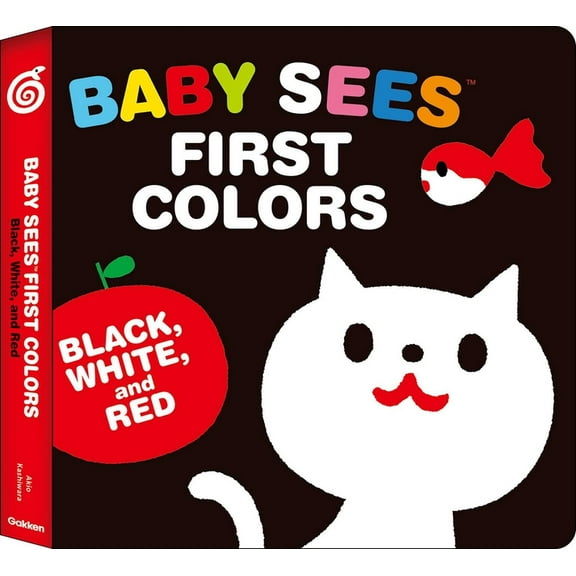 Baby Sees! Baby Sees First Colors: Black, White & Red: A Totally Mesmerizing High-Contrast Book for Babies, (Board Book)