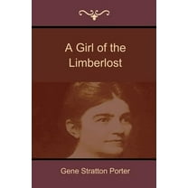A Girl of the Limberlost (Paperback)