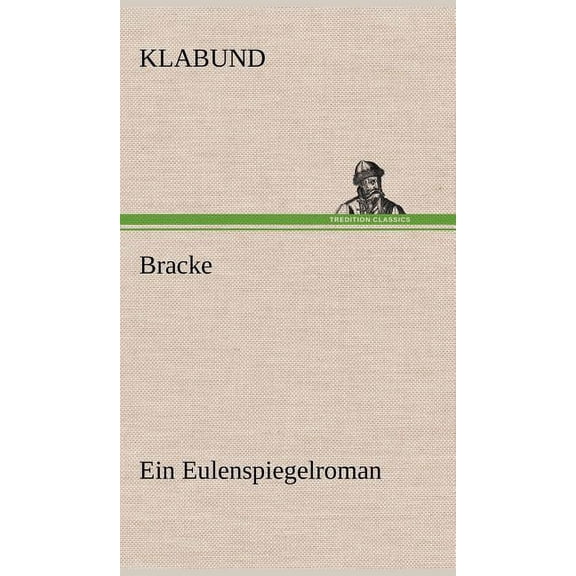 Bracke - Ein Eulenspiegelroman (Hardcover)