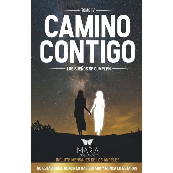 Camino Contigo: Los Sueños Se Cumplen (Paperback) by María Torres Moros