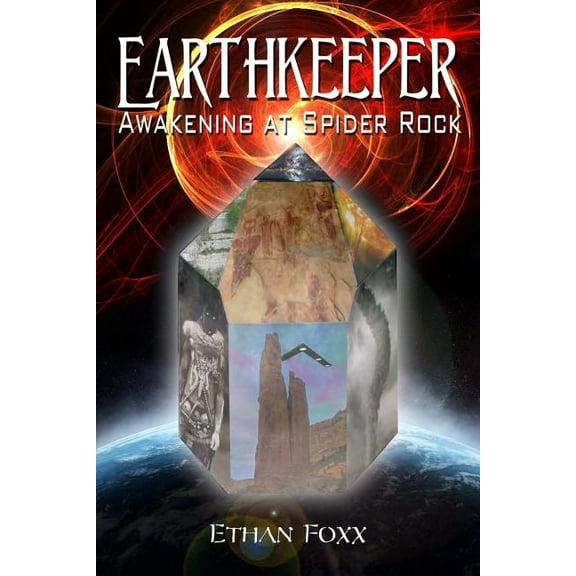 The Earthkeeper Chronciles: Earthkeeper: Awakening at Spider Rock (Paperback)