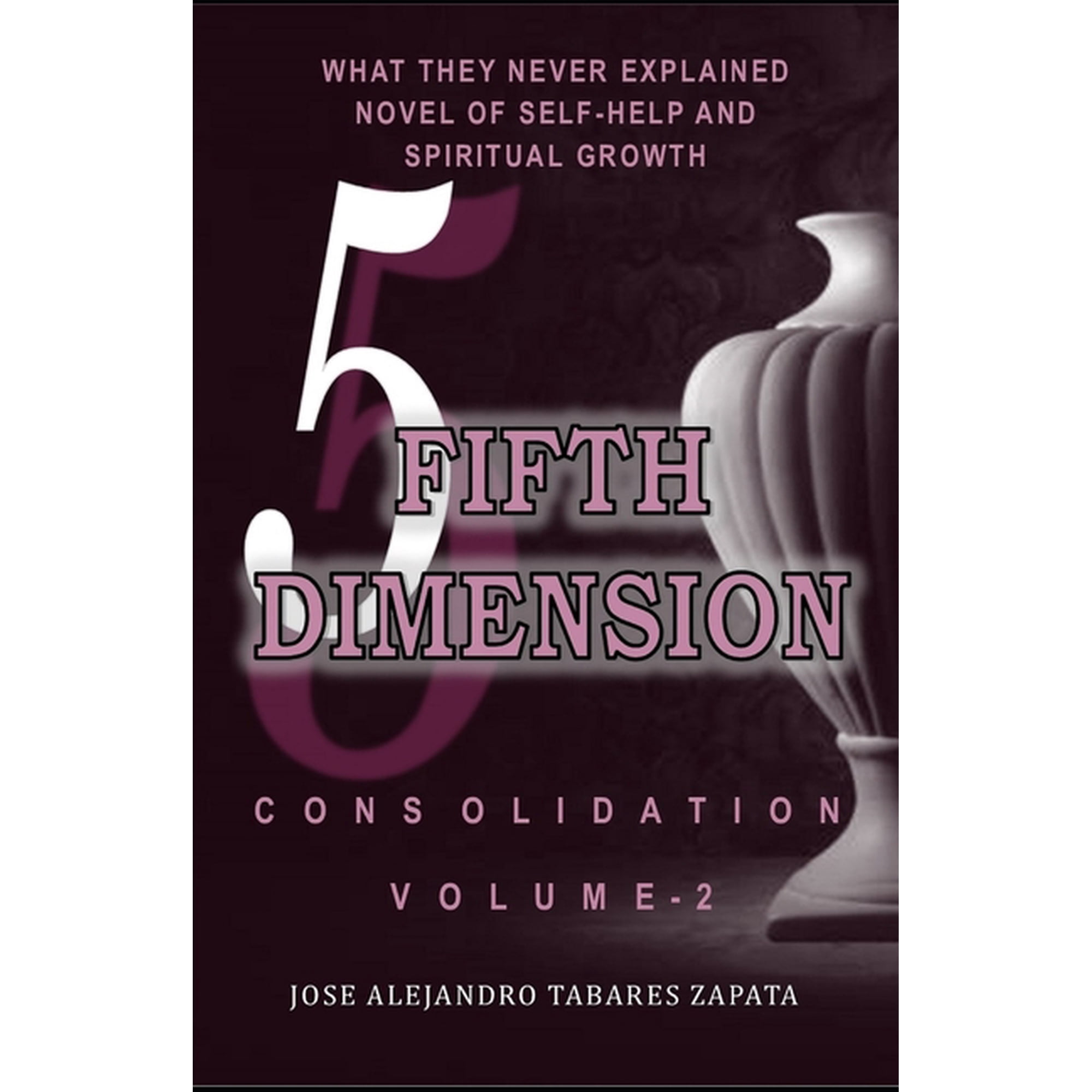 FIFTH DIMENSION, volume 2: A novel of self-help and spiritual growth., (Paperback)