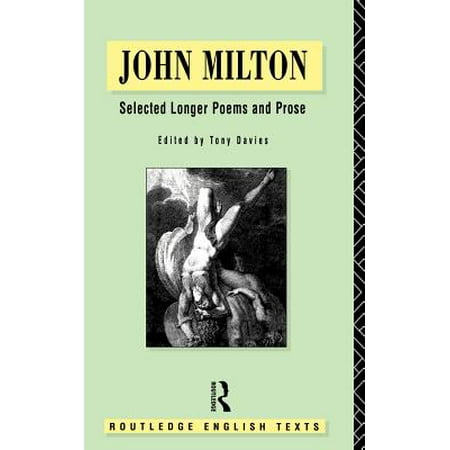 John Milton : Selected Longer Poems and Prose (John Milton Best Poems)