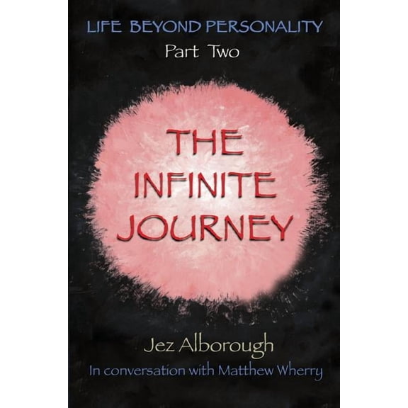 Life Beyond Personality The Infinite Journey, Book 2, (Paperback)