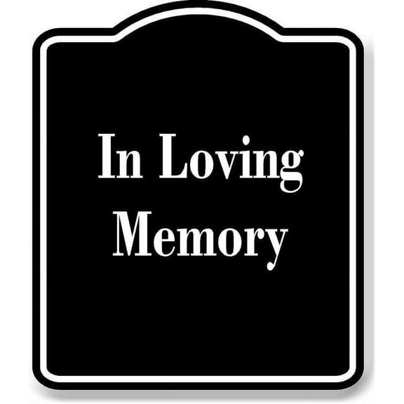 In Loving Memory BLACK Aluminum Composite Sign 8.5''x10''