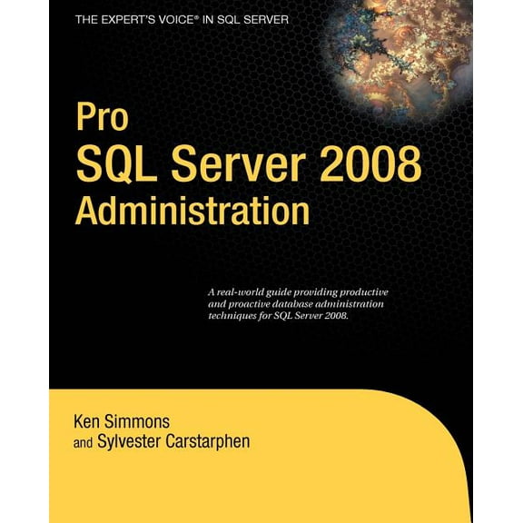 Expert's Voice in SQL Server Pro SQL Server 2008 Administration, (Paperback)