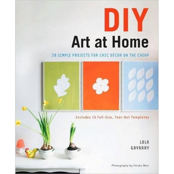 Pre-Owned DIY Art at Home: 28 Simple Projects for Chic Decor on the Cheap, 9780823033348, 0823033341, Paperback,