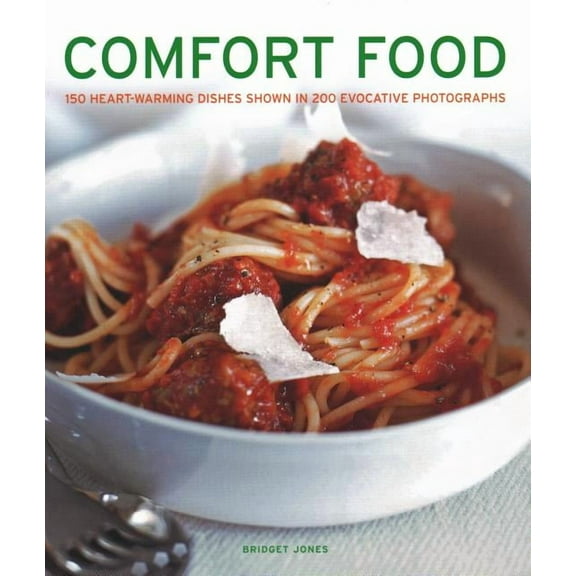 Comfort Food : 150 Heartwarming Dishes Shown In 200 Evocative Photographs (Hardcover)