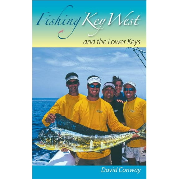 Fishing Key West and the Lower Keys, (Paperback)