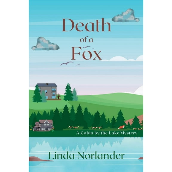 A Cabin by the Lake Mystery Death of a Fox: A Cabin by the Lake Mystery, Book 4, (Paperback)