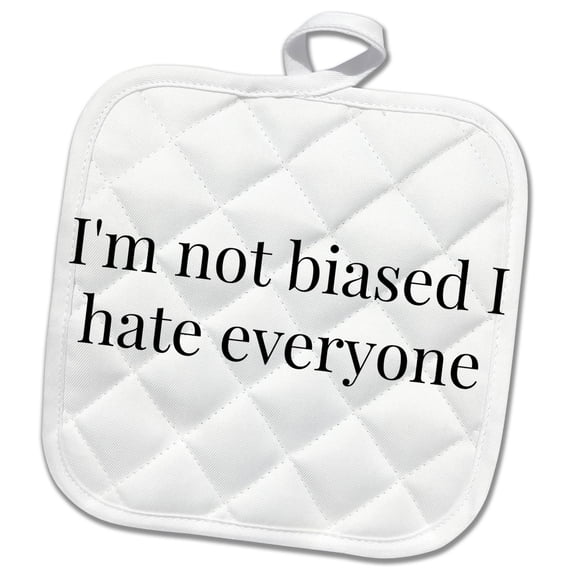 3dRose, Image of Im Not Biased I Hate Everyone Quote, 8x8 Potholder