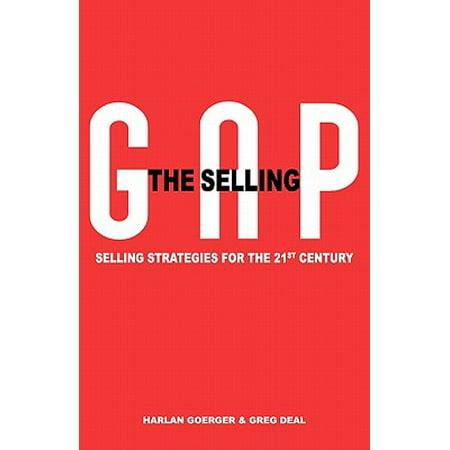 The Selling Gap, Selling Strategies for the 21st