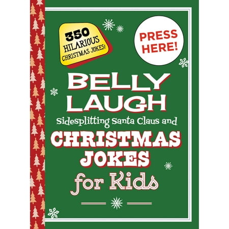 Belly Laugh Sidesplitting Santa Claus and Christmas Jokes for Kids : 350 Hilarious Christmas (Best Santa Claus Jokes)