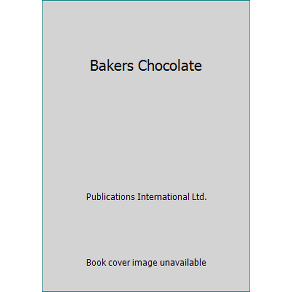 Pre-Owned Bakers Chocolate (Hardcover) 1412701791 9781412701792