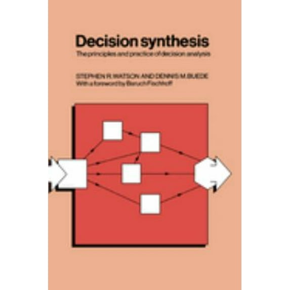 Pre-Owned Decision Synthesis: The Principles and Practice of Decision Analysis (Paperback) 0521310784 9780521310789