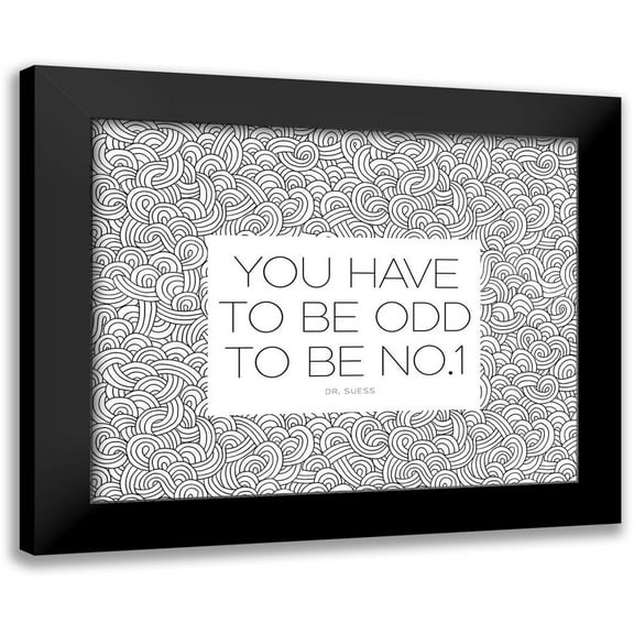 ArtsyQuotes 14x12 Black Modern Framed Museum Art Print Titled - Dr. Suess Quote: You Have to Be Odd