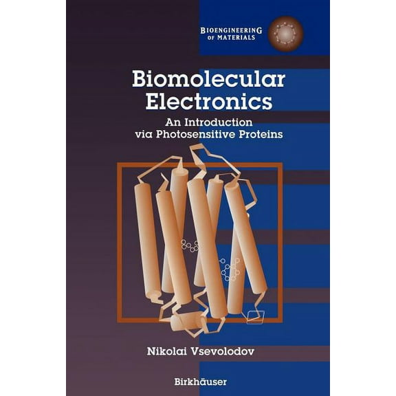 Bioengineering of Materials Biomolecular Electronics: An Introduction Via Photosensitive Proteins, (Paperback)