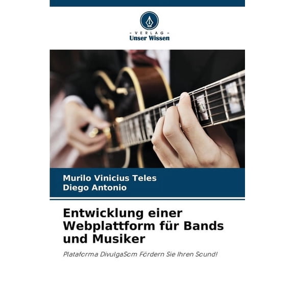 Entwicklung einer Webplattform für Bands und Musiker, (Paperback)
