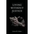 thumbnail image 2 of Living without Justice (Hardcover), 2 of 2
