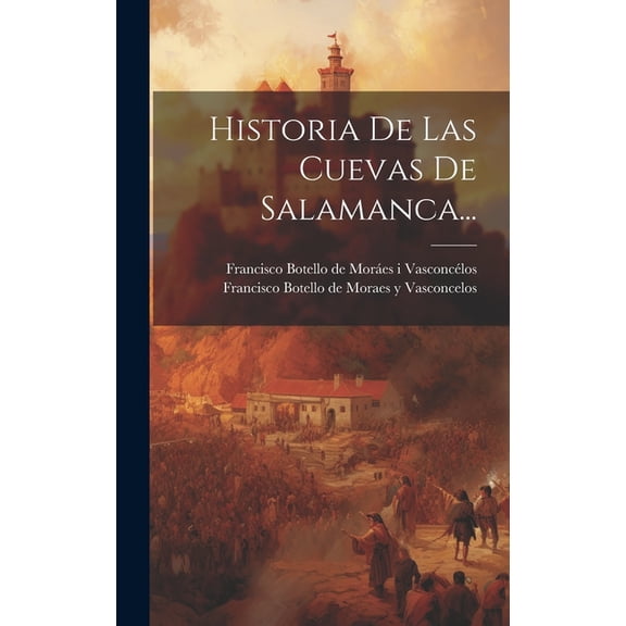 Historia De Las Cuevas De Salamanca... (Hardcover)