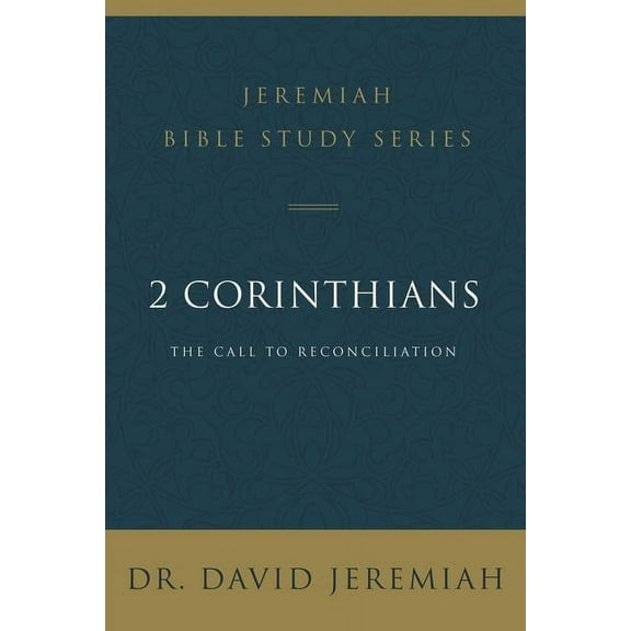 Jeremiah Bible Study 2 Corinthians: The Call to Reconciliation, (Paperback)