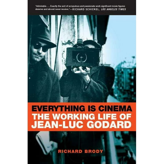 Everything Is Cinema: The Working Life of Jean-Luc Godard, (Paperback)