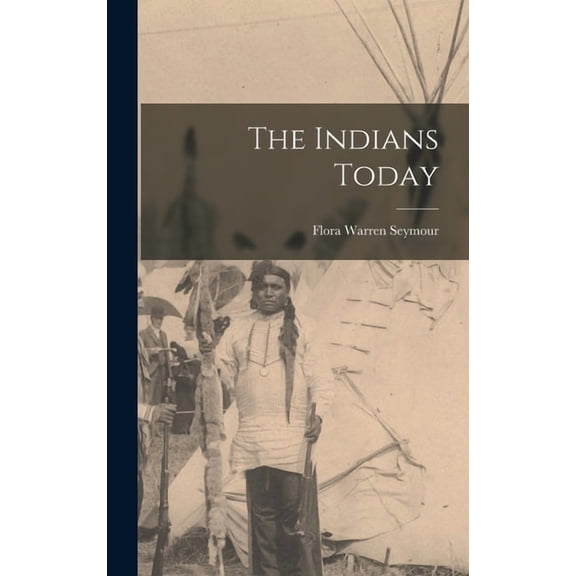 The Indians Today, (Hardcover)