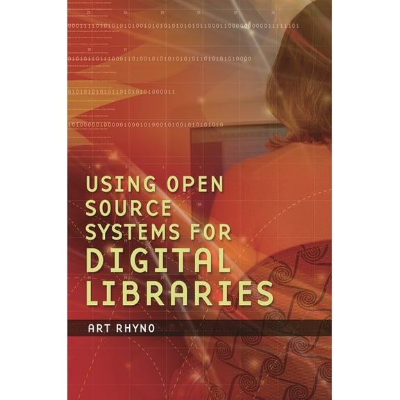 Using Open Source Systems for Digital Libraries, (Paperback)