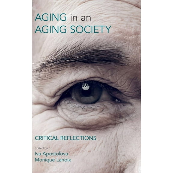 Ageing in an Ageing Society: Critical Reflections, (Hardcover)