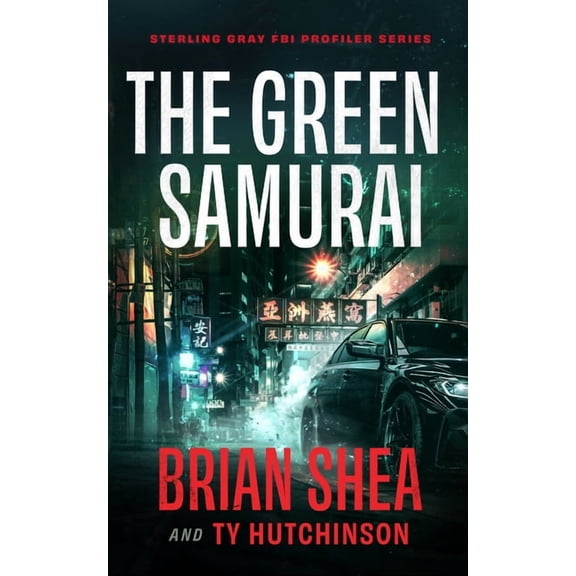 The Sterling Gray FBI Profiler The Green Samurai, Book 4, (Paperback)