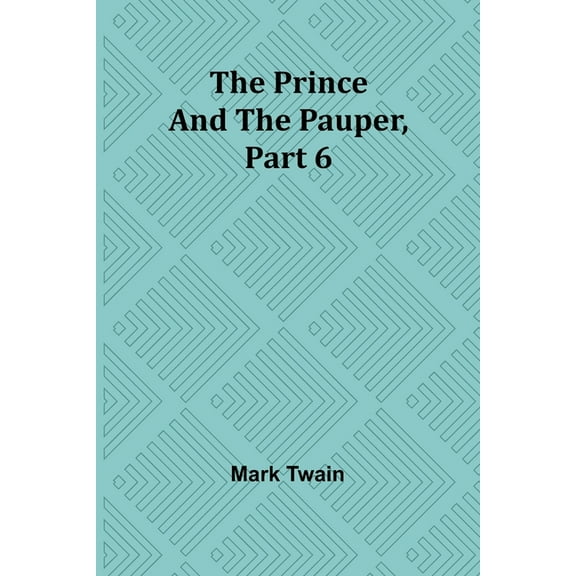 The Prince and the Pauper, Part 6., (Paperback)