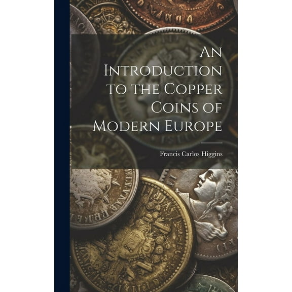 An Introduction to the Copper Coins of Modern Europe (Hardcover)