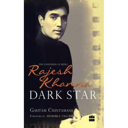 Dark Star: The Loneliness of Being Rajesh Khanna