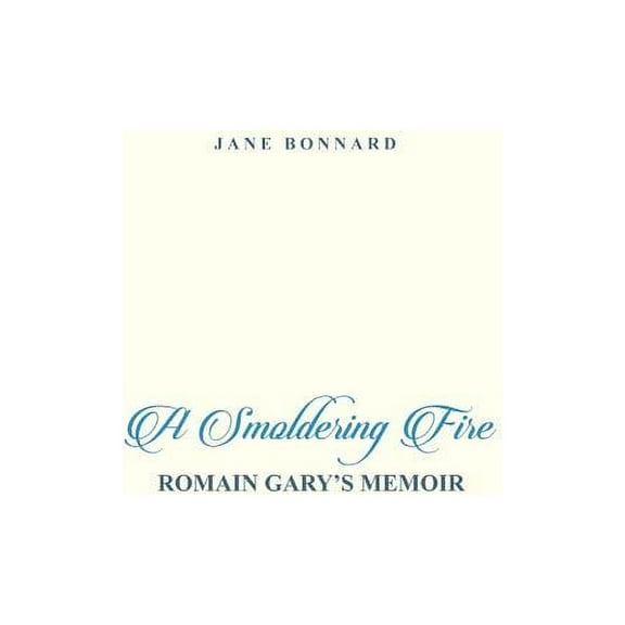 A Smoldering Fire: Romain Gary's Memoir, (Paperback)