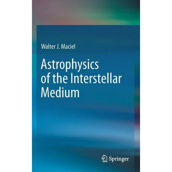 Astrophysics of the Interstellar Medium, (Hardcover)