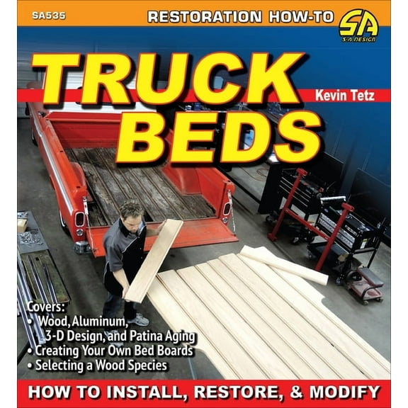 Truck Beds: How to Install, Restore, & Modify, (Paperback)