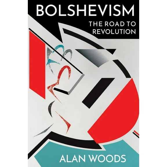 Bolshevism: The Road to Revolution, (Paperback)