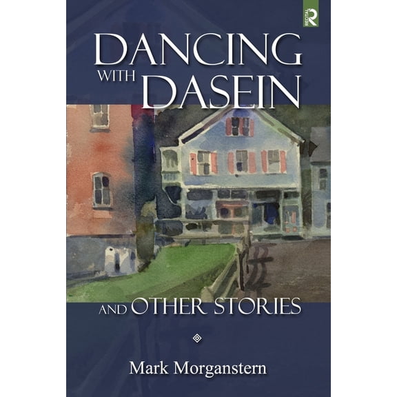 Dancing with Dasein and Other Stories (Paperback)